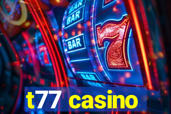 t77 casino